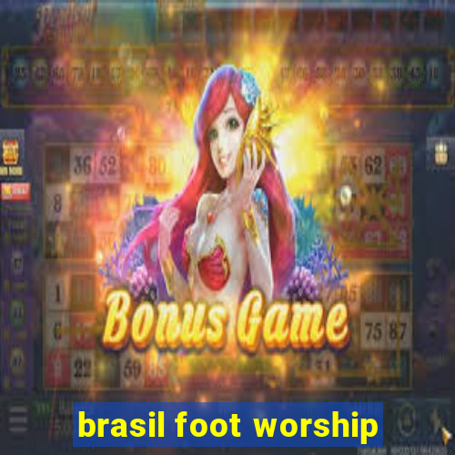 brasil foot worship